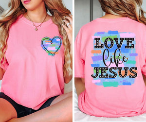 Love Like Jesus (2-in-1, front/back design) - DTF