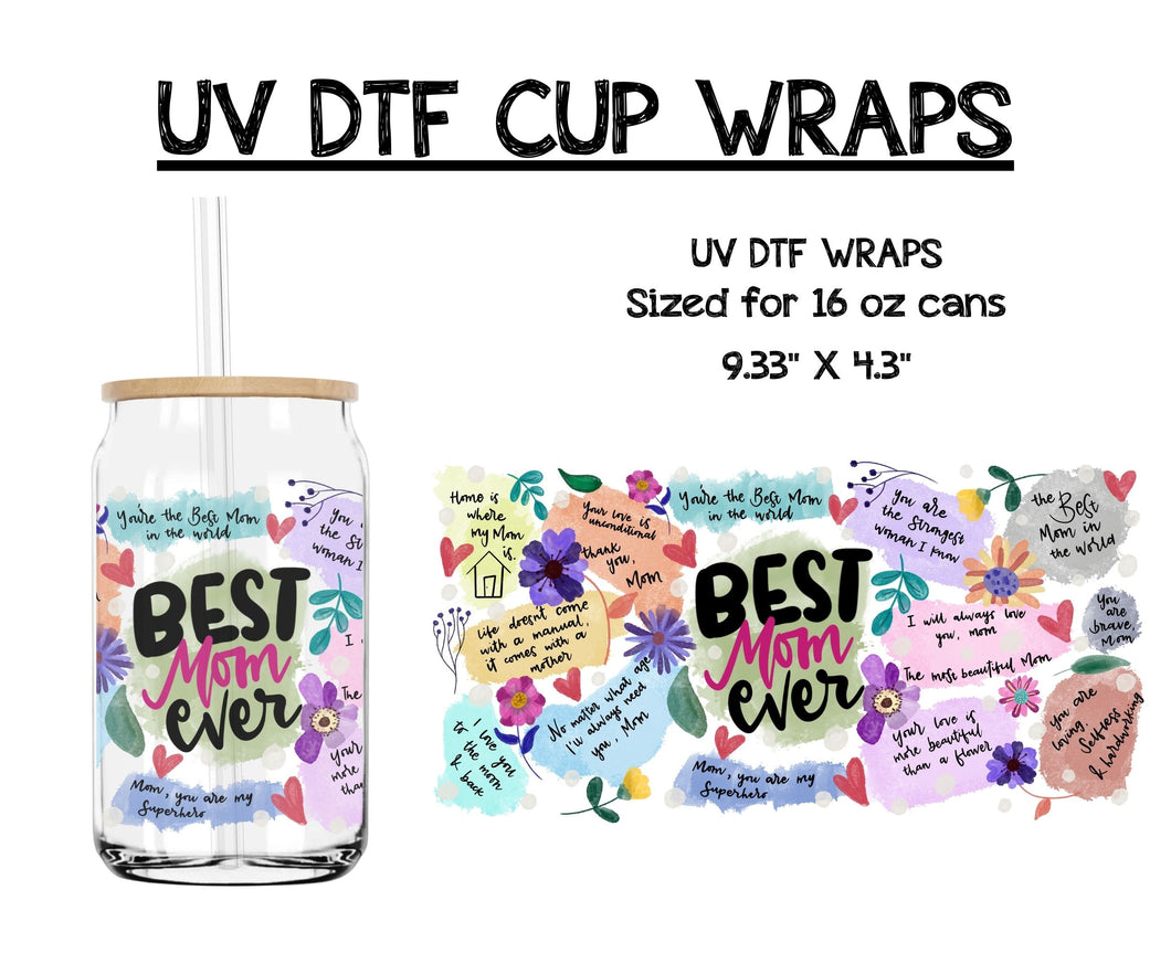 Best Mom Ever  - UV DTF CUP WRAP - 16 OZ