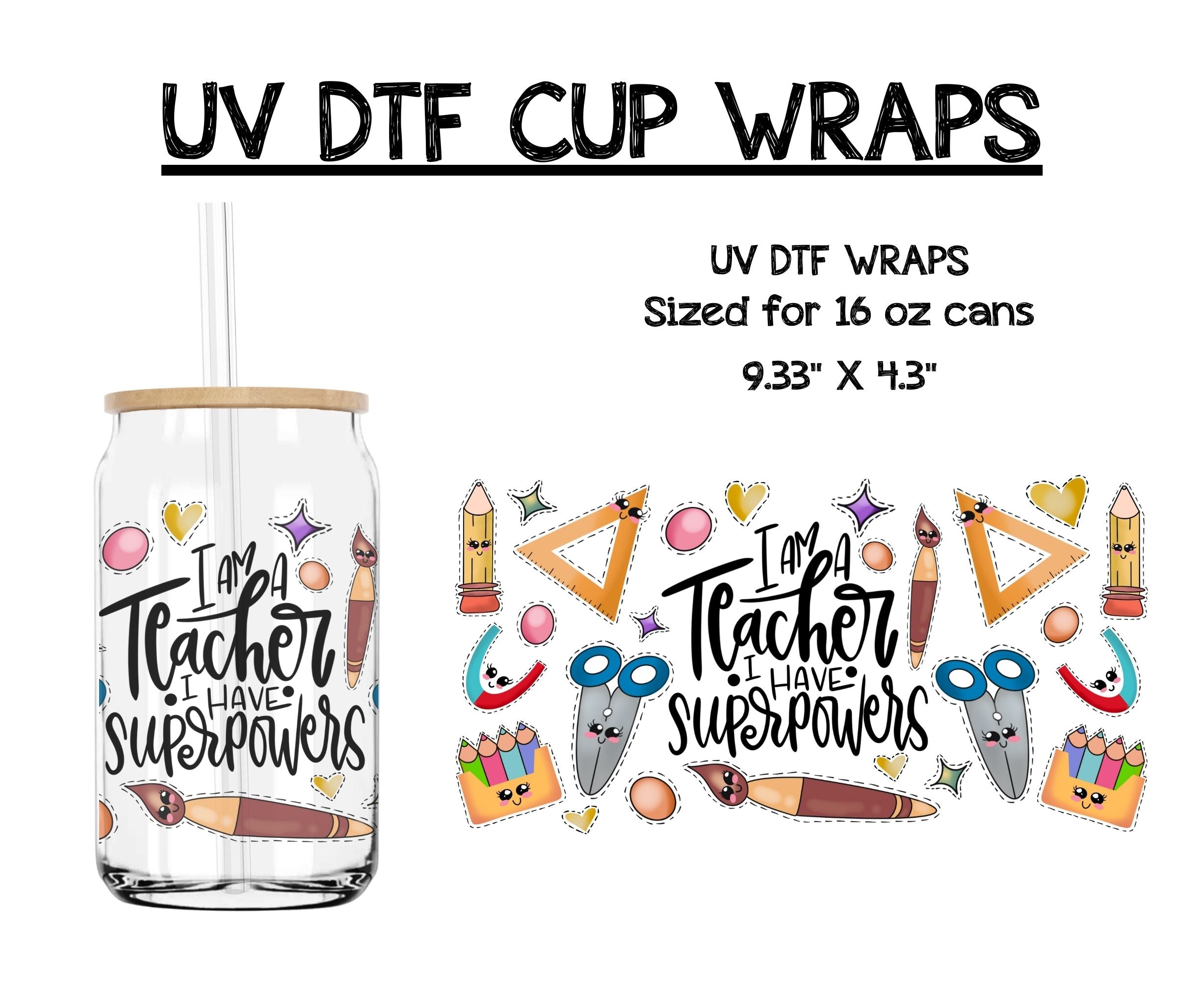 Teacher Superpowers - UV DTF CUP WRAP - 16 OZ – Screen Print