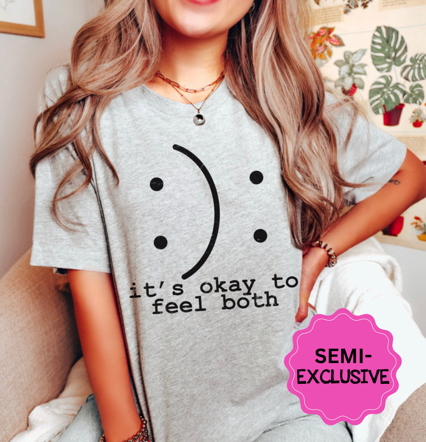 It's Ok to Feel Both - SEMI-EXCLUSIVE - single color SPT